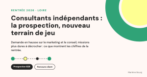 Consultants indépendants de la Loire : la prospection, nouveau terrain de jeu - rentrée 2026